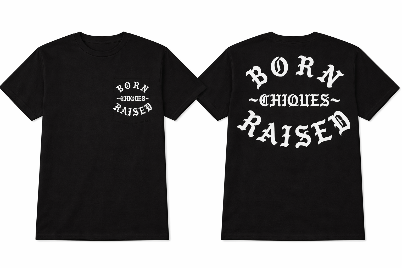 BORN CHIQUES RAISED